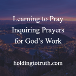 Learn to Pray Inquiring Prayers