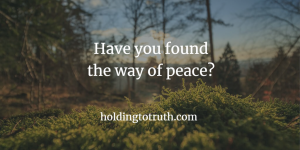 Have you found the way of peace?