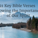 21 Key Bible Verses showing the Importance of our spirit