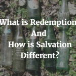 What is redemption and how is salvation different?