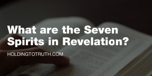 What are the seven Spirits in Revelation?
